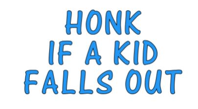 Honk If A Kid Falls Out Decal